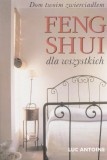 Okładka: Luc Antoine - Feng Shui dla wszystkich. Dom twoim zwierciadłem