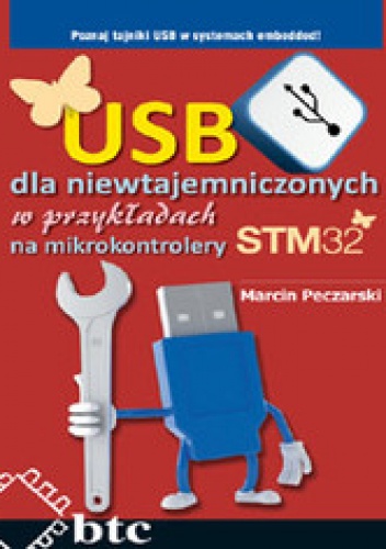 Okładka: Marcin Peczarski - USB dla niewtajemniczonych w przykładach na mikrokontrolery STM32