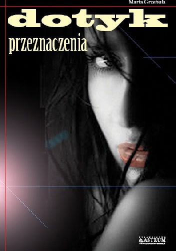 Okładka: Marta Grzebuła - DOTYK PRZEZNACZENIA
