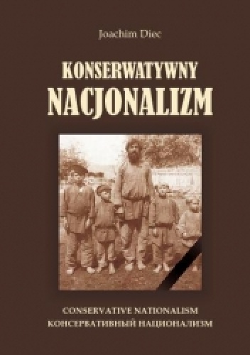 Okładka: Joachim Diec - Konserwatywny nacjonalizm. Studium doktryny w świetle myśli politycznej Igora Szafariewicza