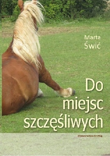 Okładka:  - Do miejsc szczęśliwych Marta Świć