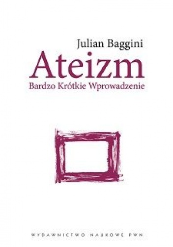 Okładka: Julian Baggini - Ateizm. Bardzo krótkie wprowadzenie