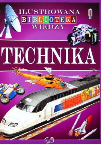 Okładka:  praca zbiorowa - Ilustrowana biblioteka wiedzy. Technika