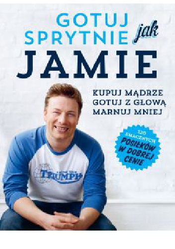 Okładka: Jamie Oliver - Gotuj sprytnie jak Jamie