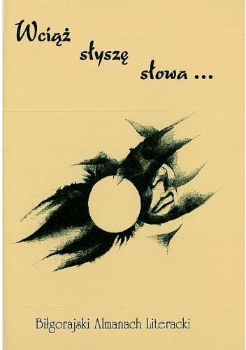 Okładka: Piotr Gulak - Wciąż słyszę słowa... Biłgorajski Almanach Literacki