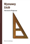 Okładka: Claudi Alsina - Wyznawcy liczb. Twierdzenie Pitágorasa