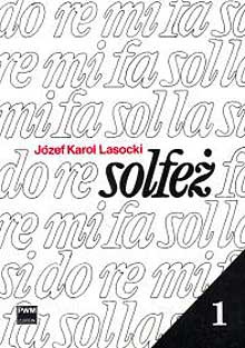 Okładka: Józef Karol Lasocki - Solfeż 1