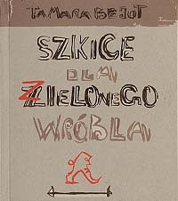 Okładka: Tamara Bołdak-Janowska - Szkice dla zielonego wróbla