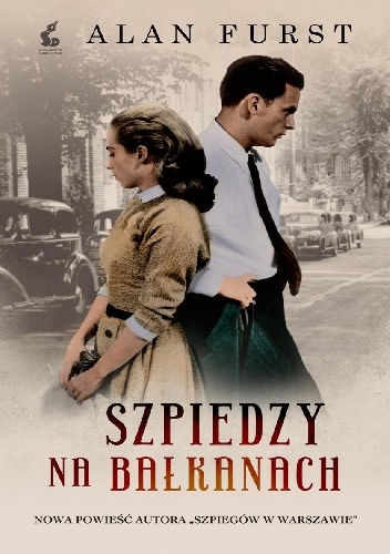 Okładka: Alan Furst - Szpiedzy na Bałkanach