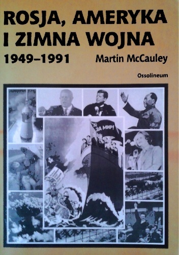 Okładka: Martin McCauley - Rosja, Ameryka i Zimna Wojna. 1949-1991