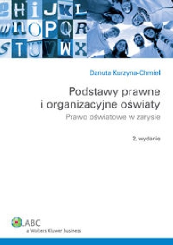 Okładka: Danuta Kurzyna-Chmiel - Podstawy prawne i organizacyjne oświaty