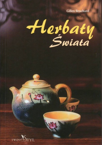 Okładka: Gilles Brochard - Herbaty świata