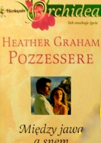 Okładka: Heather Graham - Między jawą a snem
