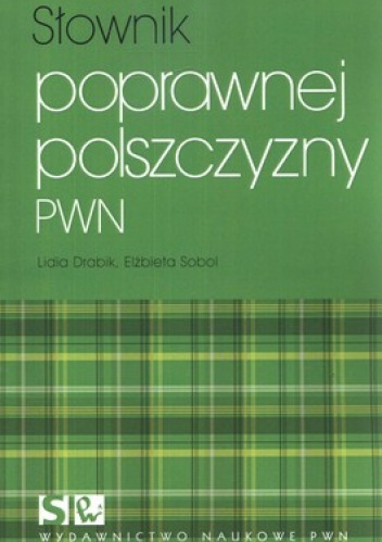 Okładka: Elżbieta Sobol - Słownik poprawnej polszczyzny PWN
