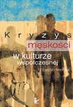 Okładka: Zbyszko Melosik - Kryzys męskości w kulturze współczesnej