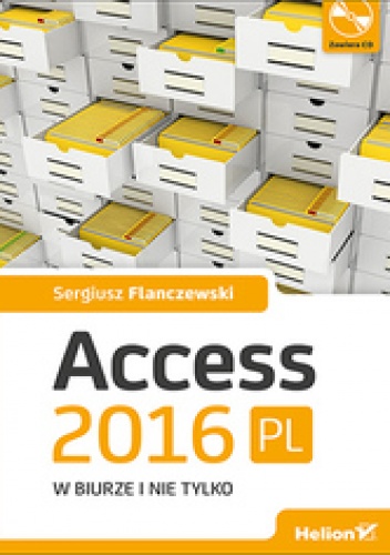 Sergiusz Flanczewski - Access 2016 PL w biurze i nie tylko