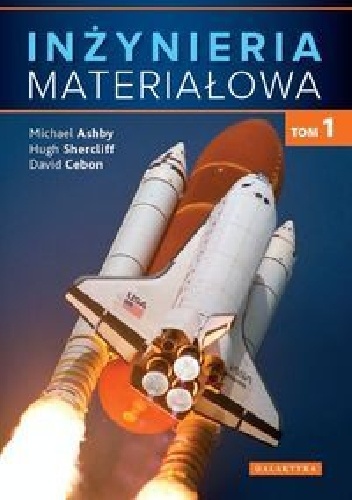 Okładka: Michael F. Ashby - Inżynieria materiałowa. Tom 1