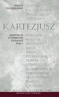 Okładka: René Descartes - Medytacje o pierwszej filozofii.; ( podtytuł: Zarzuty uczonych mężów wraz z odpowiedziami autora ),  T. 1