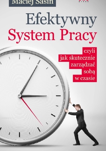 Okładka:  - Efektywny System Pracy, czyli jak skutecznie zarządzać sobą w czasie