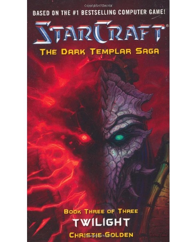 Okładka: Christie Golden - StarCraft: Dark Templar Saga Book 3: Twilight