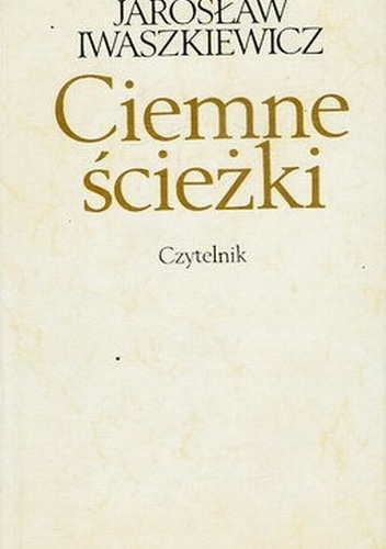 Okładka: Jarosław Iwaszkiewicz - Ciemne ścieżki