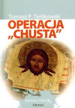 Okładka: Tomasz P. Terlikowski - Operacja "Chusta"