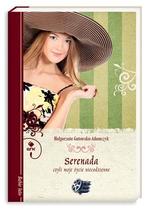 Okładka: Małgorzata Gutowska-Adamczyk - Serenada, czyli moje życie niecodzienne