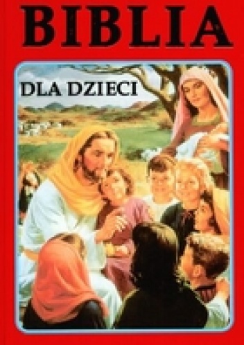 Okładka:  praca zbiorowa - Biblia dla dzieci /2 wzory/