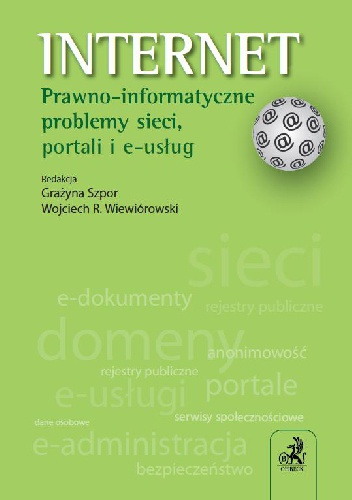 Okładka: Grażyna Szpor - Internet. Prawno-informatyczne problemy sieci, portali i e-usług