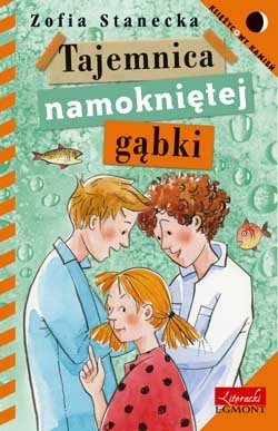 Okładka: Zofia Stanecka - Tajemnica Namokniętej Gąbki