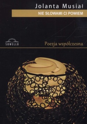 Okładka: Jolanta Musiał - Nie słowami Ci powiem