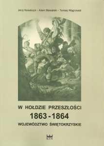 Okładka: Adam Massalski - W hołdzie przeszłości 1863 - 1864. Województwo świętokrzyskie