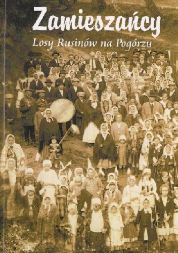 Okładka: Artur Bata - Zamieszańcy: losy Rusinów na Pogórzu