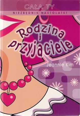 Okładka: Jeannie Kim - Niezbędnik nastolatki. Rodzina i przyjaciele