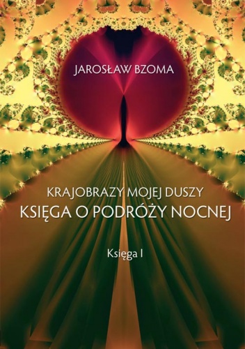 Okładka: Jarosław Bzoma - Krajobrazy mojej duszy. Księga I