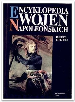 Okładka: Robert Bielecki - Encyklopedia wojen napoleońskich