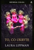 Okładka: Laura Lippman - To, co ukryte