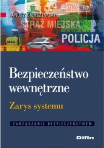 Okładka: Janusz Gierszewski - Bezpieczeństwo wewnętrzne. Zarys systemu