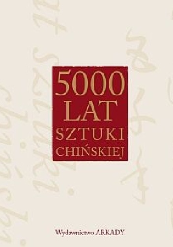Okładka: Tim Newbury - 5000 lat sztuki chińskiej