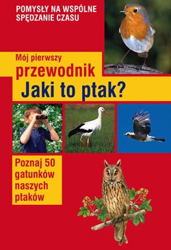 Okładka:  Holger Haag - Mój pierwszy przewodnik - Jaki to ptak?