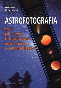 Okładka: Wiesław Skórzyński - Astrofotografia