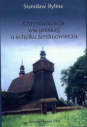 Okładka: Stanisław Bylina - Chrystianizacja wsi polskiej u schyłku średniowiecza