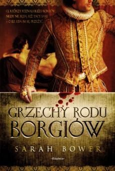 Okładka: Sarah Bower - Grzechy rodu Borgiów