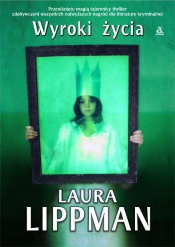 Okładka: Laura Lippman - Wyroki życia