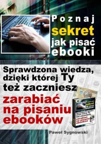 Okładka: Paweł Sygnowski - Poznaj sekret jak pisać ebooki