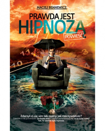 Okładka: Maciej Bennewicz - Prawda jest hipnozą