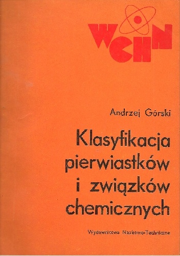 Okładka: Andrzej Górski - Klasyfikacja pierwiastków i związków chemicznych