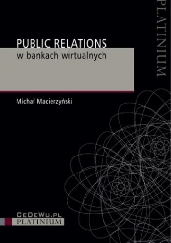 Okładka: Michał Macierzyński - Public relations w bankach wirtualnych