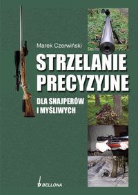 Okładka: Marek Czerwiński - Strzelanie precyzyjne