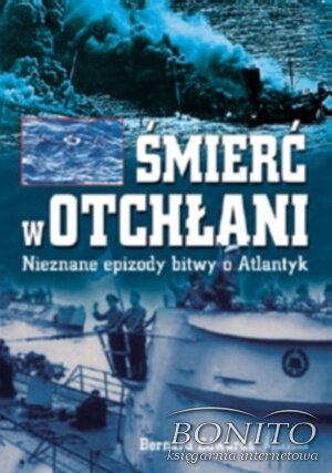 Okładka: Bernard Edwards - Śmierć w otchłani. Nieznane epizody bitwy o Atlantyk